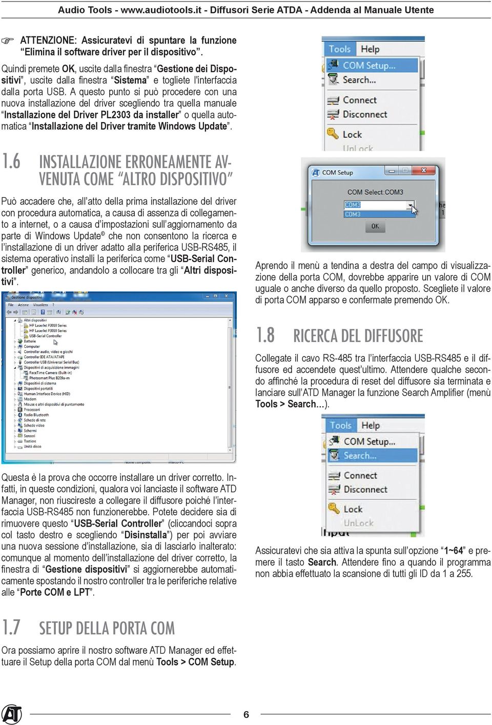 A questo punto si può procedere con una nuova installazione del driver scegliendo tra quella manuale Installazione del Driver PL2303 da installer o quella automatica Installazione del Driver tramite