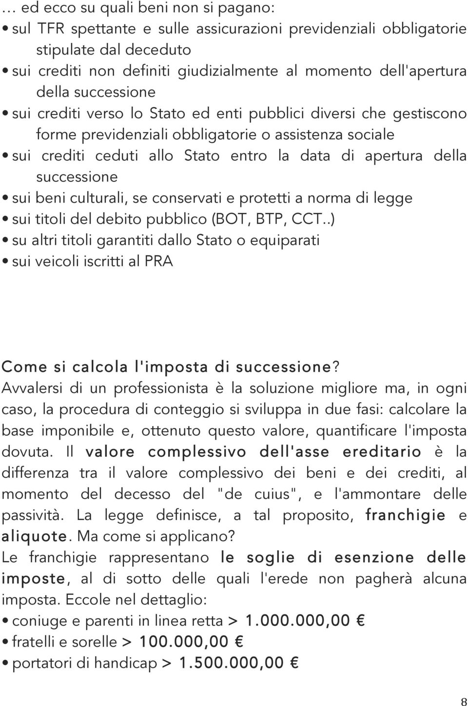 successione sui beni culturali, se conservati e protetti a norma di legge sui titoli del debito pubblico (BOT, BTP, CCT.