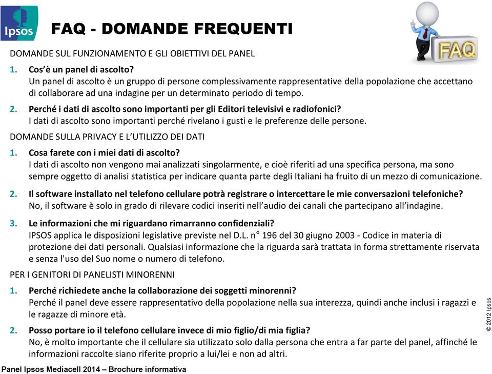 Perché i dati di ascolto sono importanti per gli Editori televisivi e radiofonici? I dati di ascolto sono importanti perché rivelano i gusti e le preferenze delle persone.