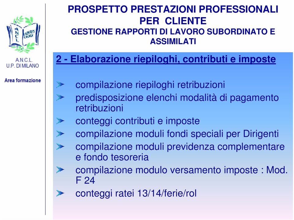 retribuzioni conteggi contributi e imposte compilazione moduli fondi speciali per Dirigenti compilazione moduli