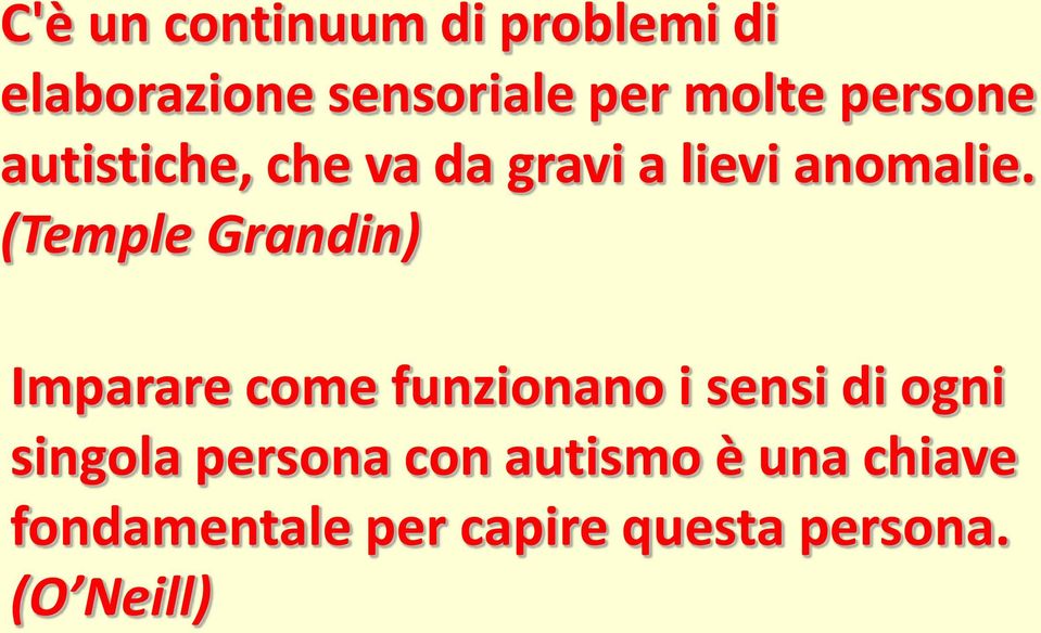(Temple Grandin) Imparare come funzionano i sensi di ogni singola