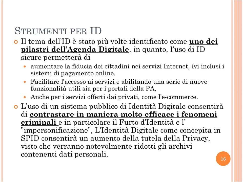 offerti dai privati, come l e-commerce.