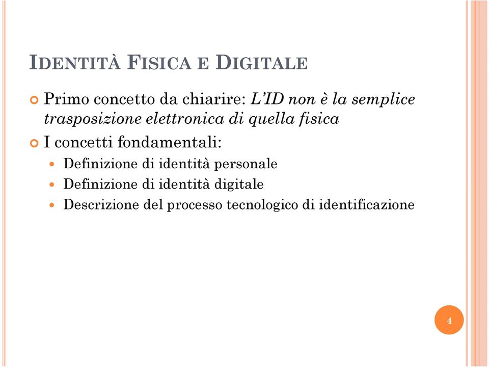 fondamentali: Definizione di identità personale Definizione di