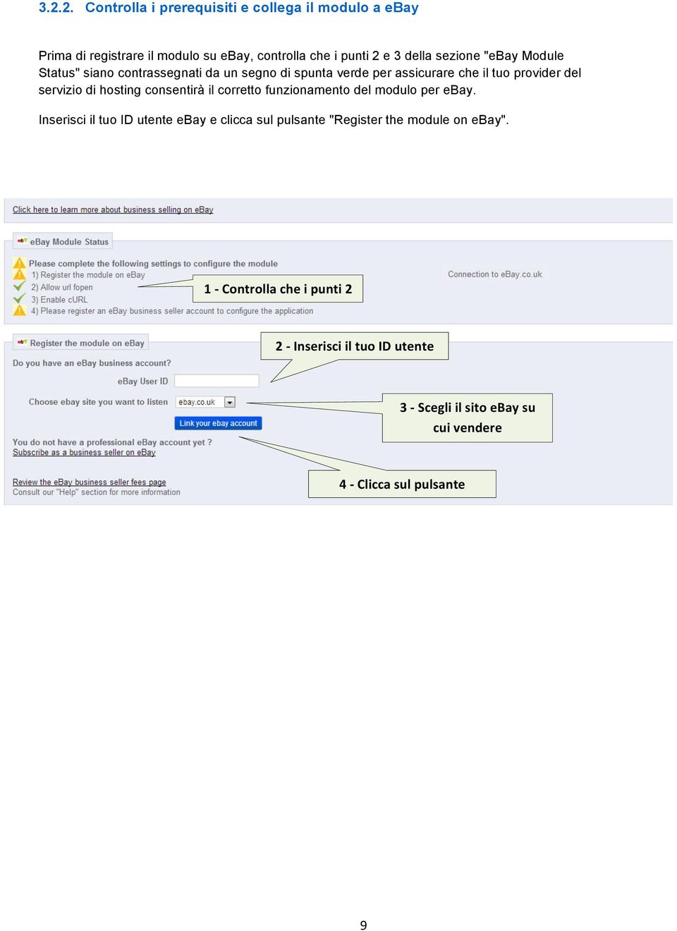 il corretto funzionamento del modulo per ebay. Inserisci il tuo ID utente ebay e clicca sul pulsante "Register the module on ebay".