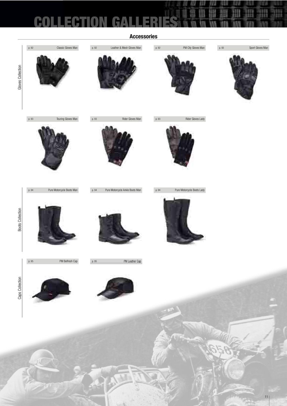 93 Touring Gloves Man p. 93 Rider Gloves Man p. 93 Rider Gloves Lady p. 94 Pure Motorcycle Boots Man p.