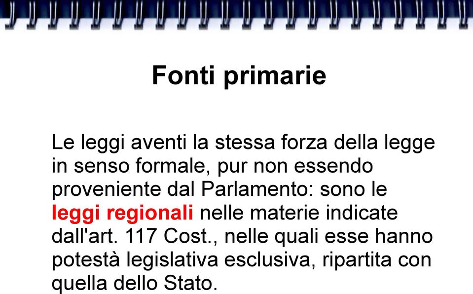 regionali nelle materie indicate dall'art. 117 Cost.