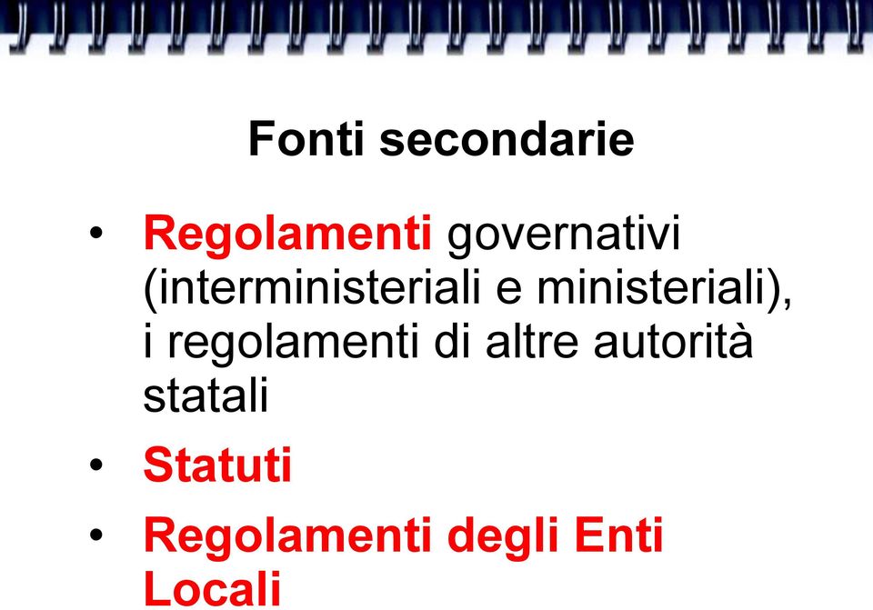 ministeriali), i regolamenti di altre