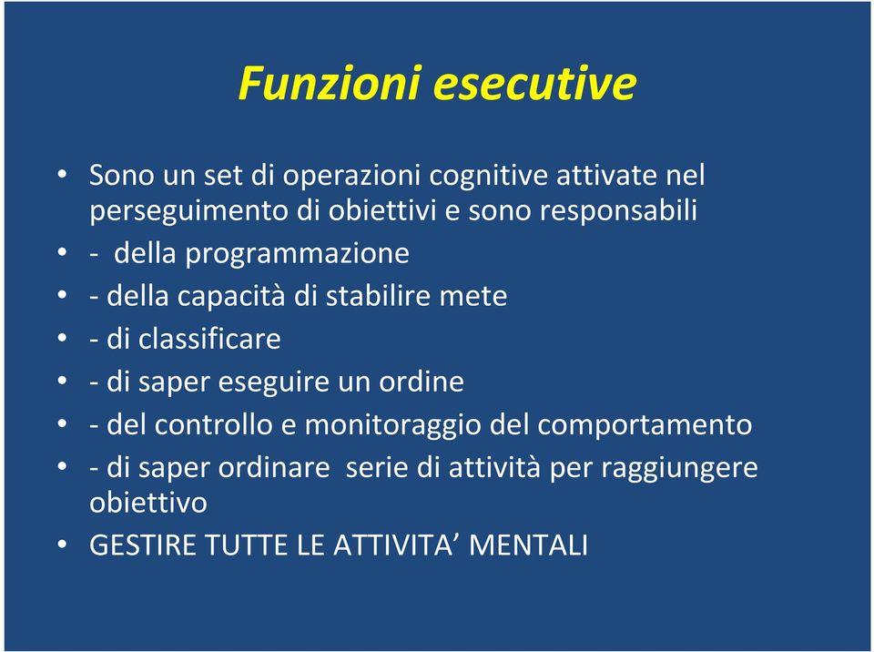 classificare -di saper eseguire un ordine - del controllo e monitoraggio del comportamento