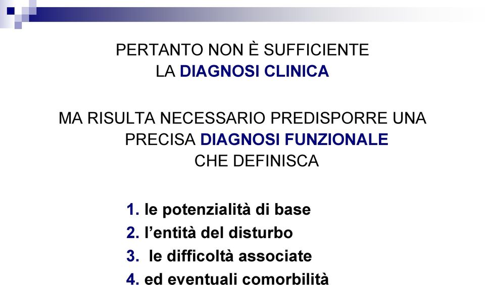 DEFINISCA 1. le potenzialità di base 2.