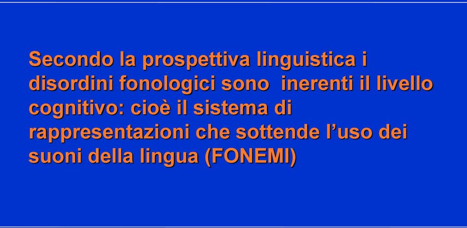 livello cognitivo: cioè il sistema di