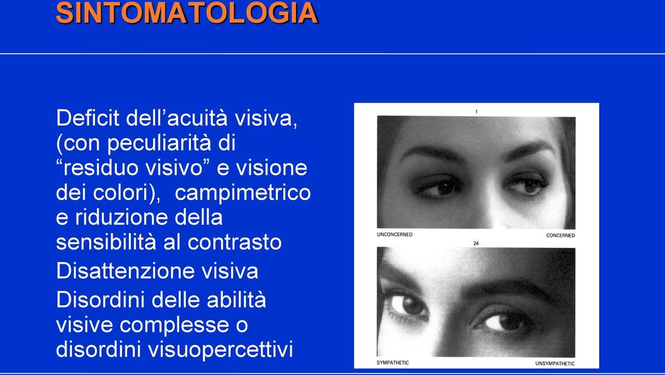 riduzione della sensibilità al contrasto Disattenzione visiva