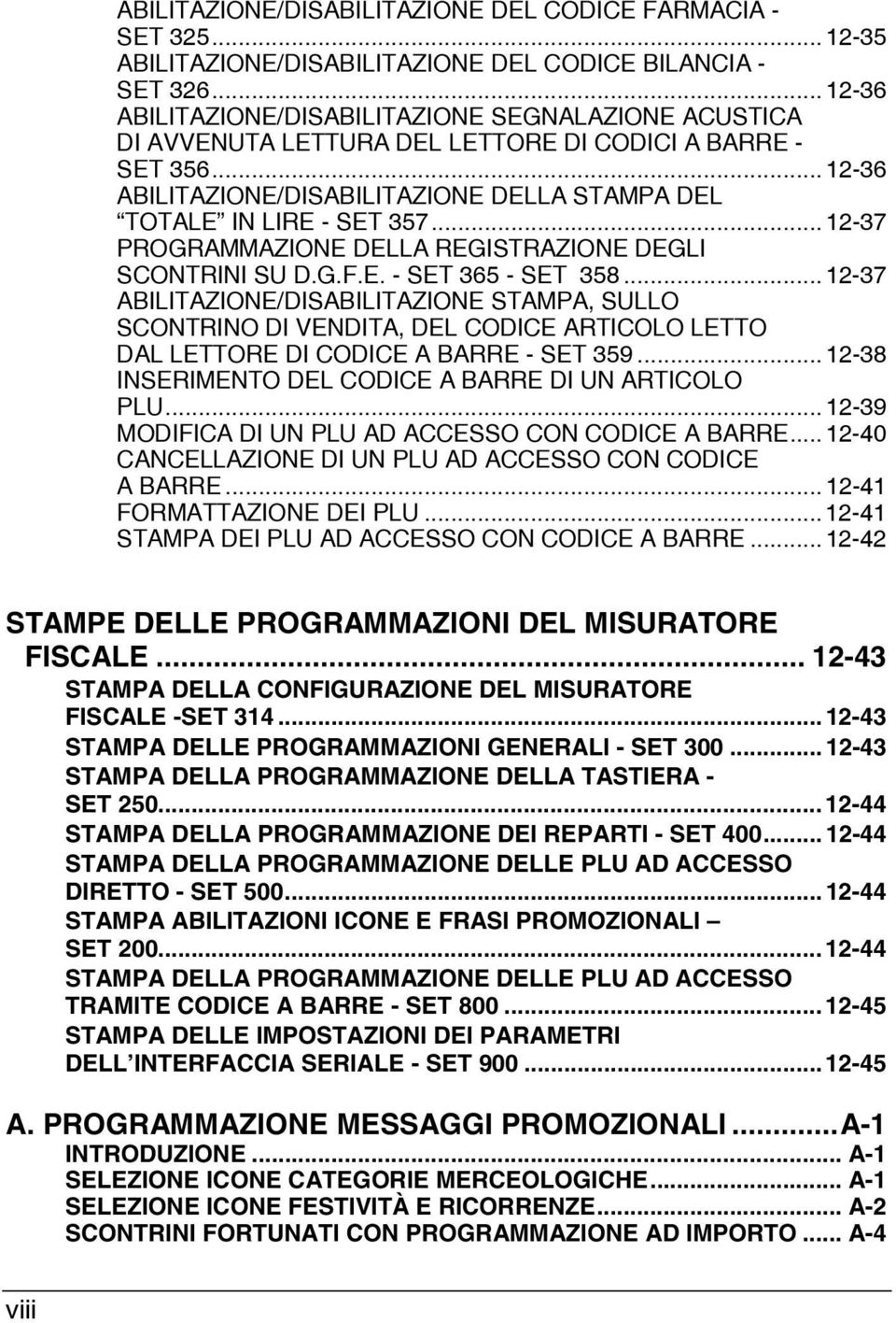 .. 12-37 PROGRAMMAZIONE DELLA REGISTRAZIONE DEGLI SCONTRINI SU D.G.F.E. - SET 365 - SET 358.