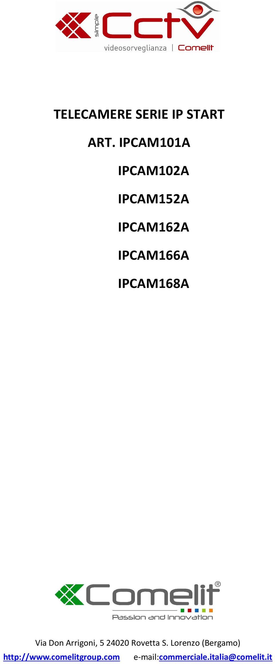 IPCAM168A Via Don Arrigoni, 5 24020 Rovetta S.