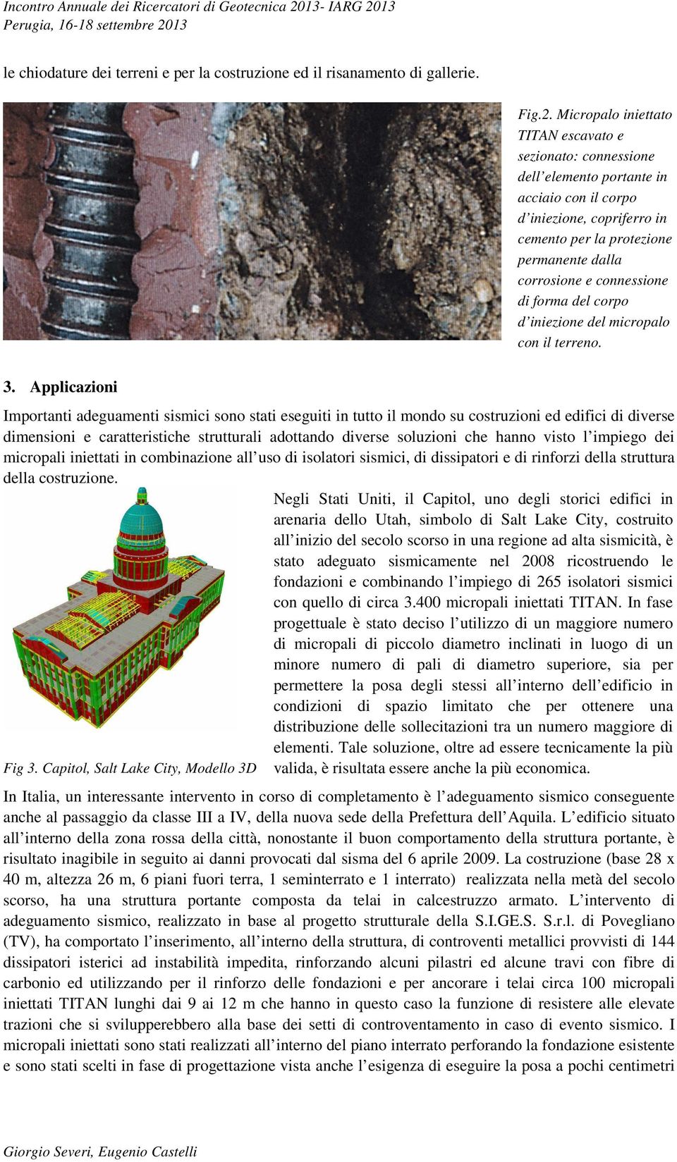 connessione di forma del corpo d iniezione del micropalo con il terreno. 3.