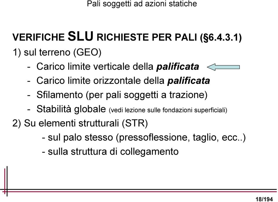 palificata - Sfilamento (per pali soggetti a trazione) - Stabilità globale (vedi lezione sulle