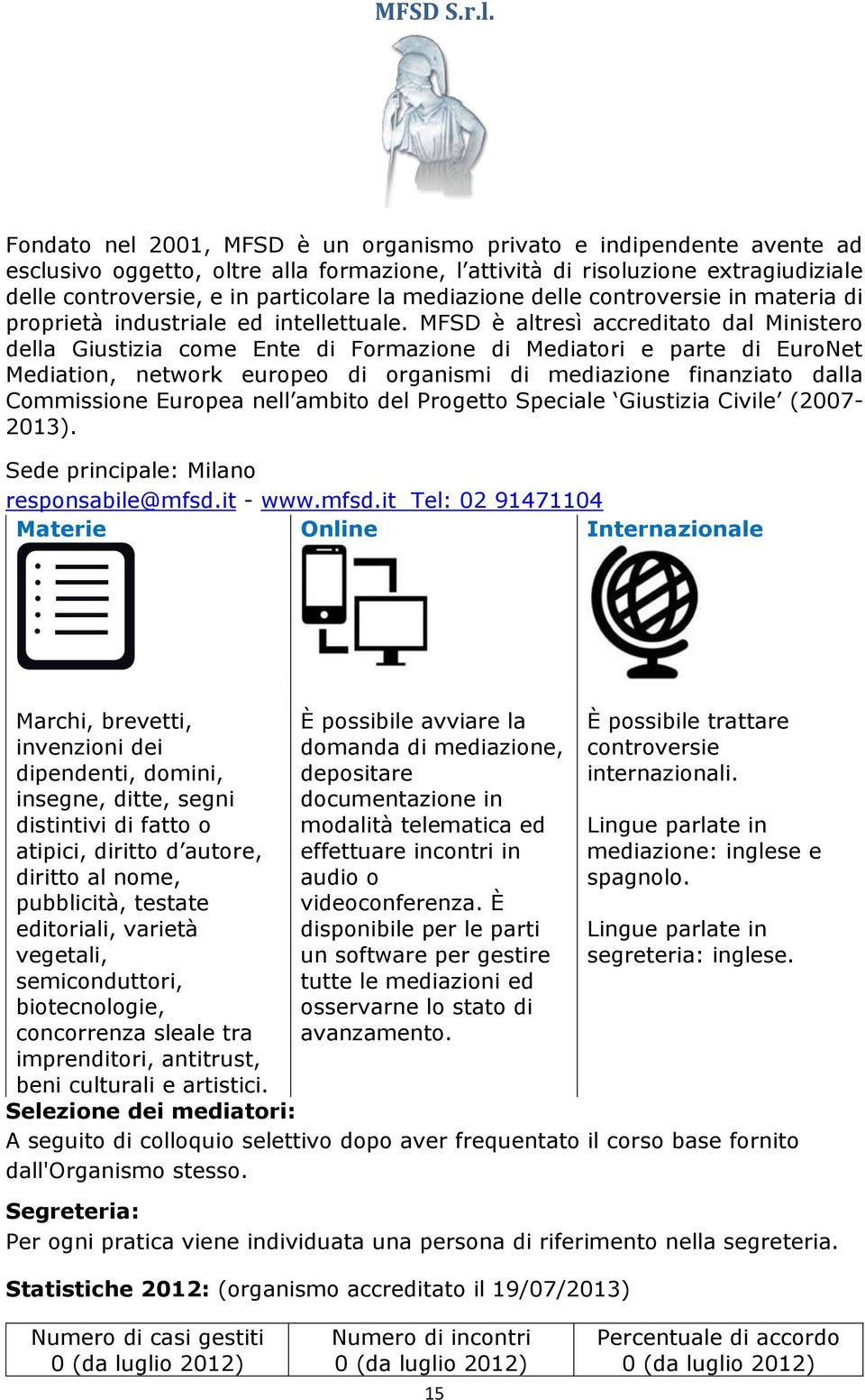 in materia di proprietà industriale ed intellettuale.