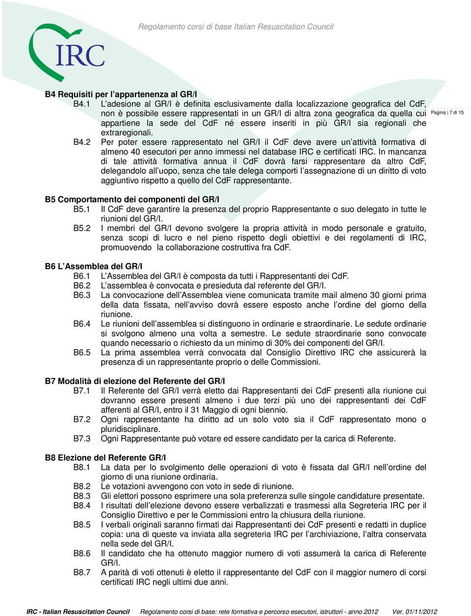 CdF né essere inseriti in più GR/I sia regionali che extraregionali. B4.