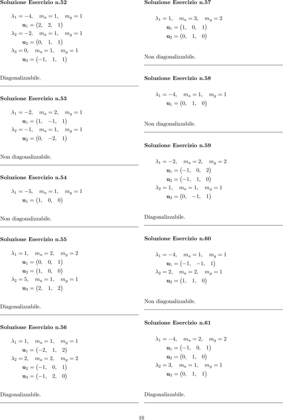 54 u 1 = ( 1,, ) Soluzione Esercizio n.58 u 1 = (, 1, ) Soluzione Esercizio n.