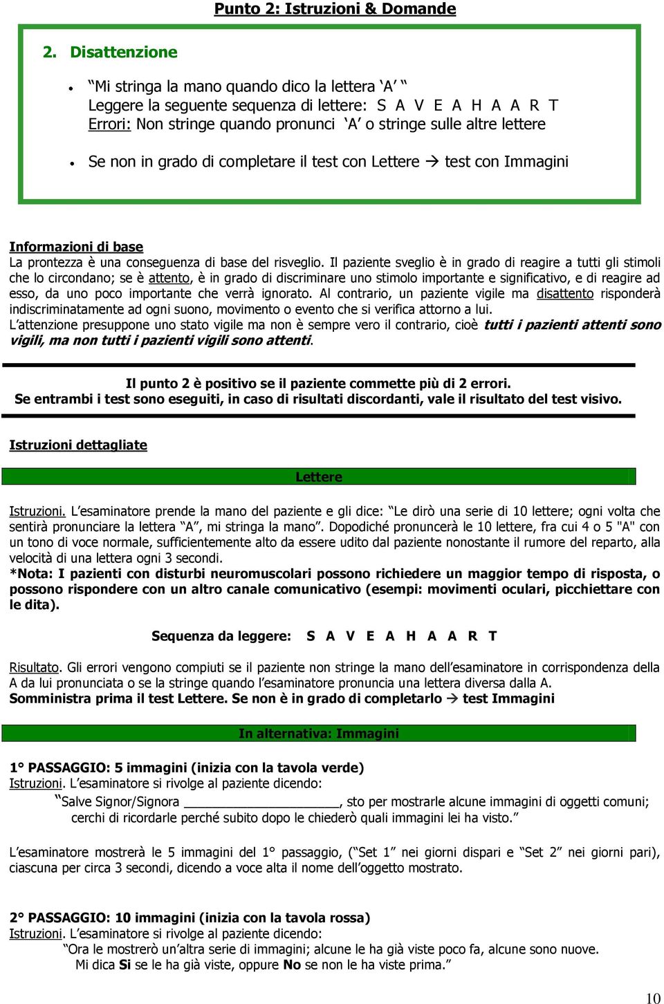 grado di completare il test con Lettere test con Immagini Informazioni di base La prontezza è una conseguenza di base del risveglio.