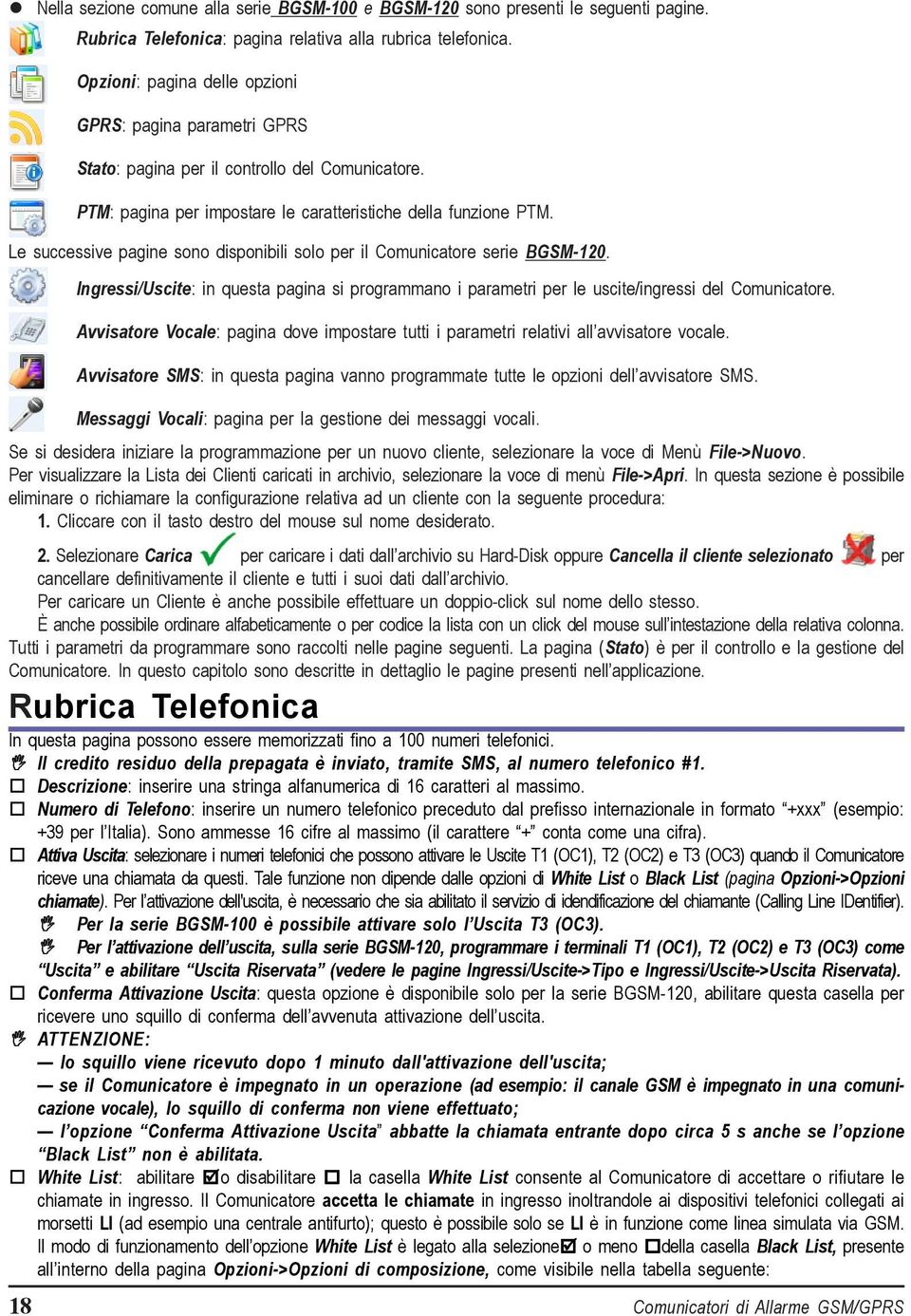 Le successive pagine sono disponibili solo per il Comunicatore serie BGSM-120. Ingressi/Uscite: in questa pagina si programmano i parametri per le uscite/ingressi del Comunicatore.