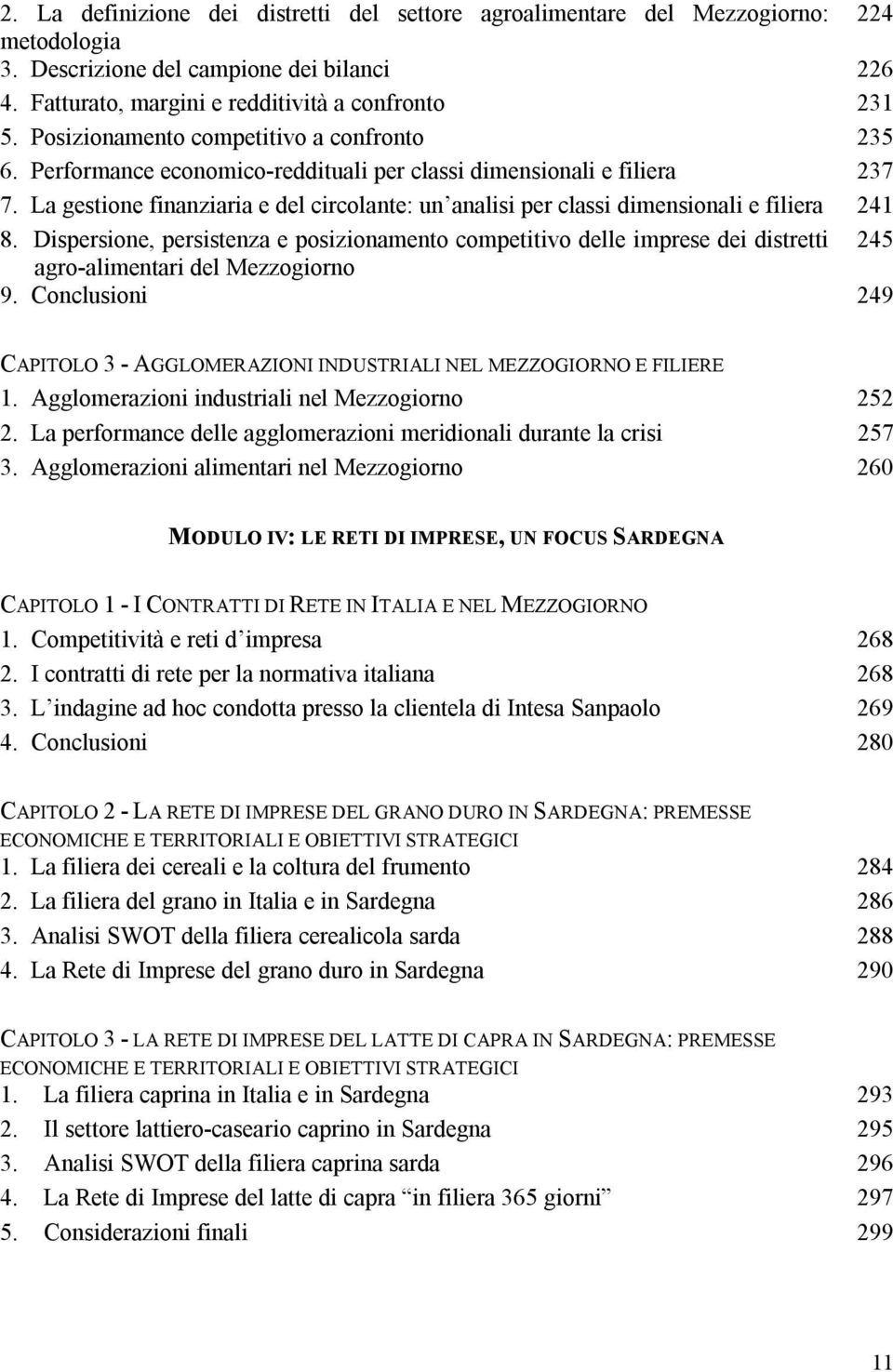 La gestione finanziaria e del circolante: un analisi per classi dimensionali e filiera 241 8.