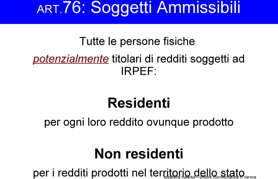 Residenti per ogni loro reddito ovunque prodotto Non