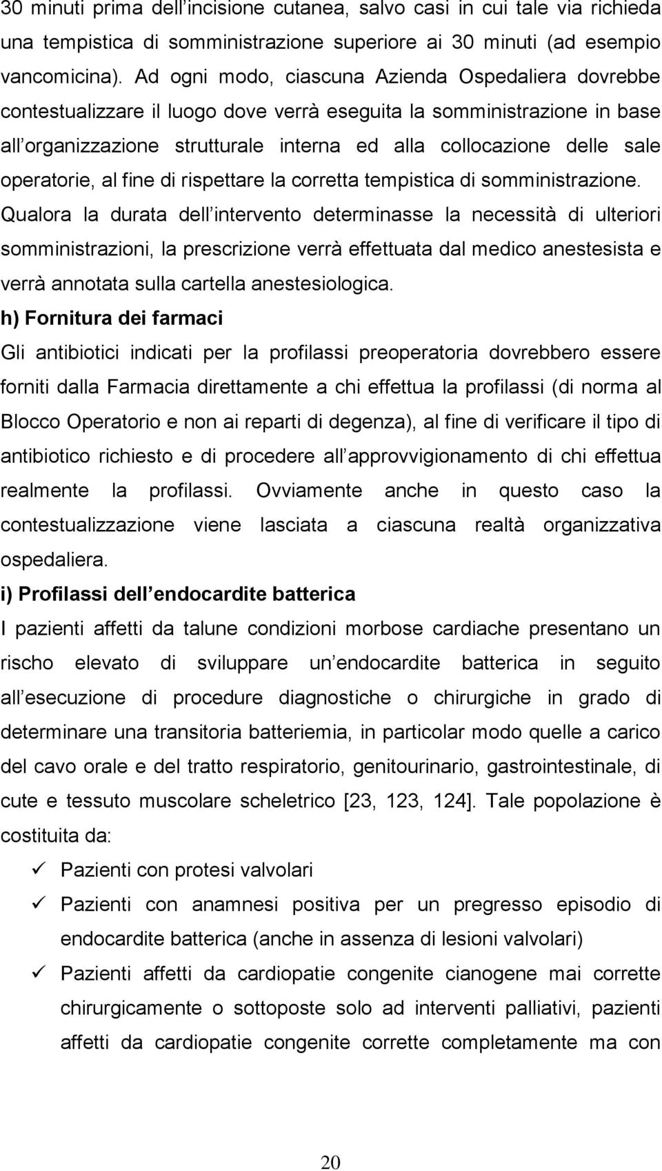 operatorie, al fine di rispettare la corretta tempistica di somministrazione.