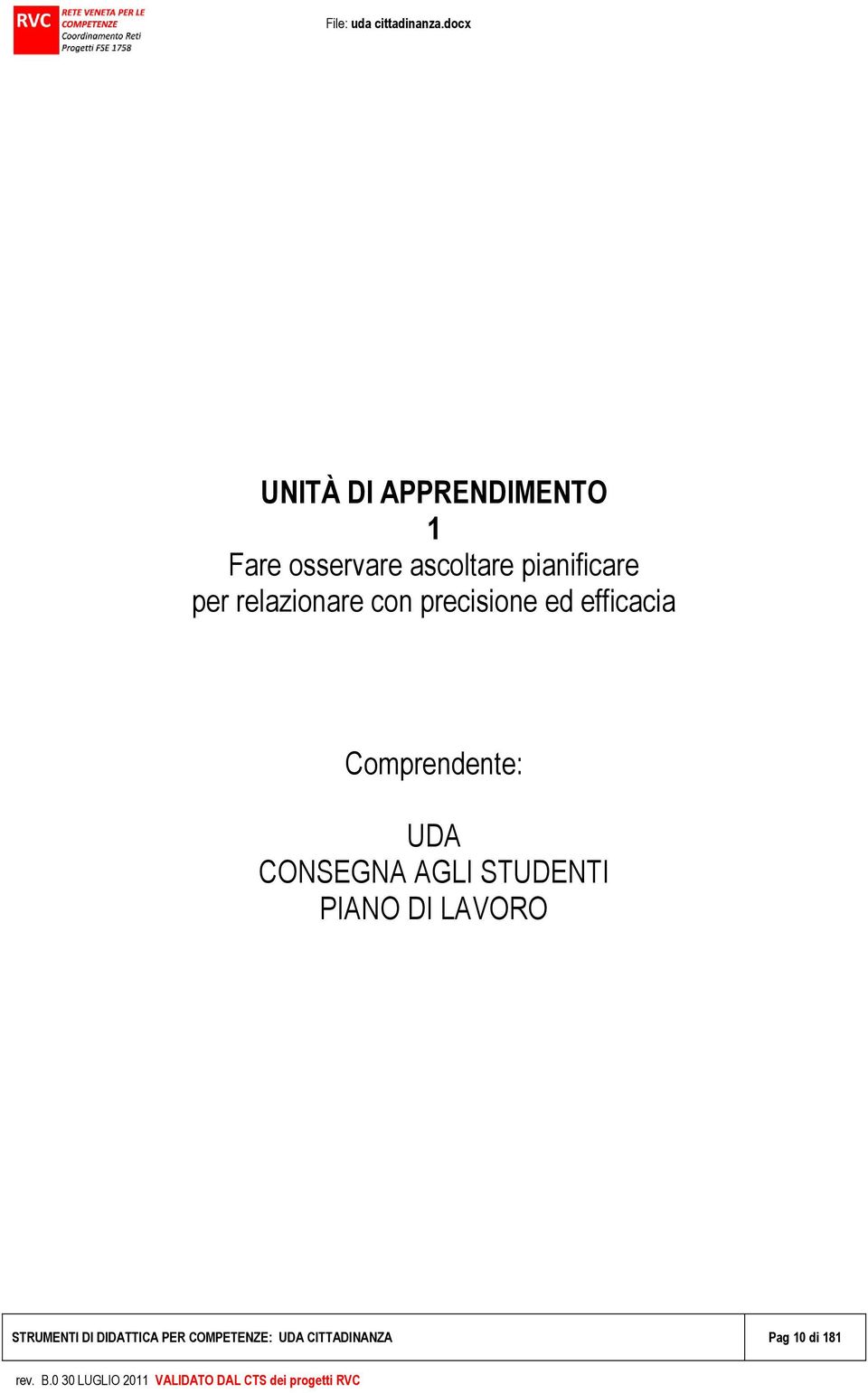 Comprendente: UDA CONSEGNA AGLI STUDENTI PIANO DI LAVORO