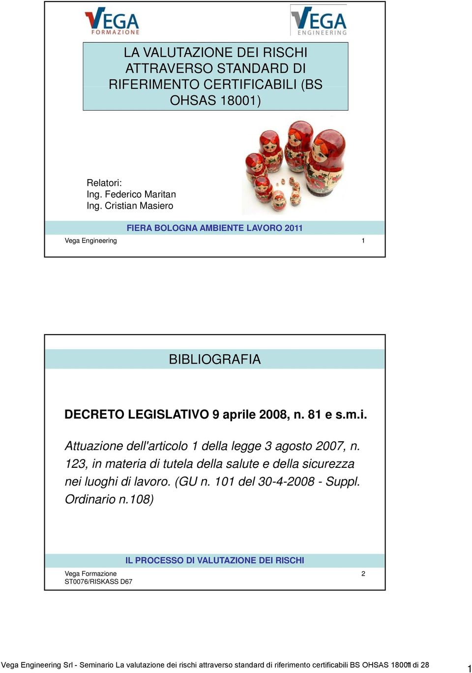 123, in materia di tutela della salute e della sicurezza nei luoghi di lavoro. (GU n. 101 del 30-4-2008 - Suppl. Ordinario n.