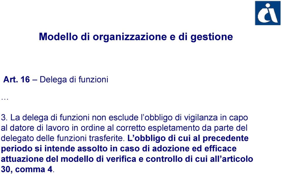 corretto espletamento da parte del delegato delle funzioni trasferite.