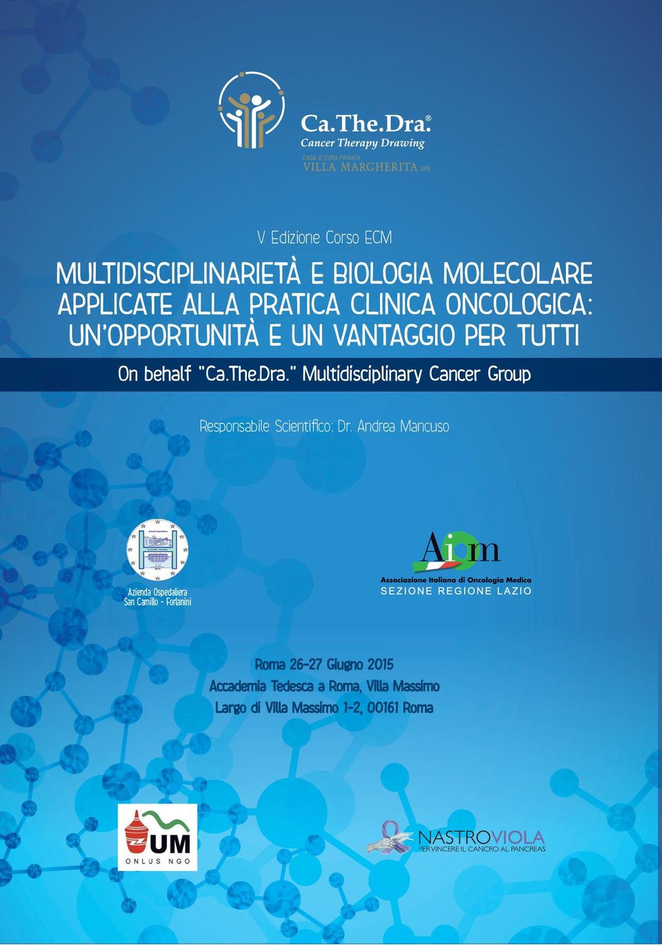 Multidisciplinary Cancer Group Responsabile Scientifi co: Dr.