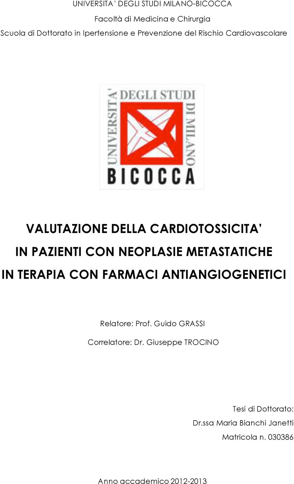 NEOPLASIE METASTATICHE IN TERAPIA CON FARMACI ANTIANGIOGENETICI Relatore: Prof.