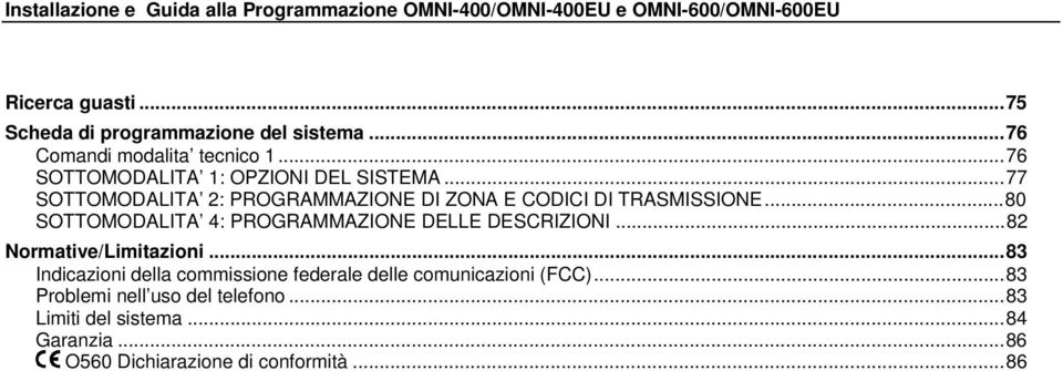 ..80 SOTTOMODALITA 4: PROGRAMMAZIONE DELLE DESCRIZIONI...82 Normative/Limitazioni.