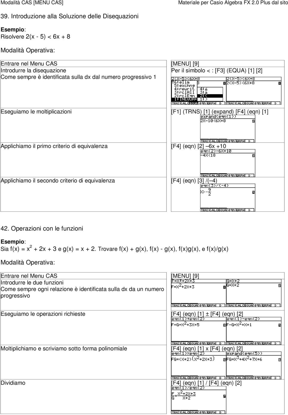 [F4] (eqn) [3] /( 4) 42. Operazioni con le funzioni Sia f(x) = x 2 + 2x + 3 e g(x) = x + 2.