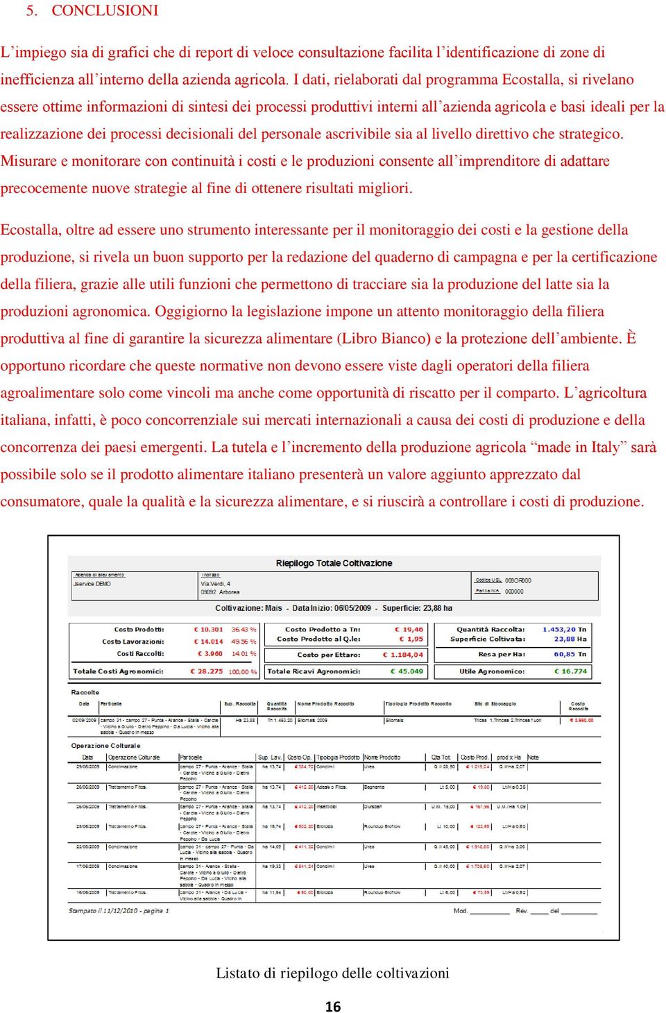 decisionali del personale ascrivibile sia al livello direttivo che strategico.