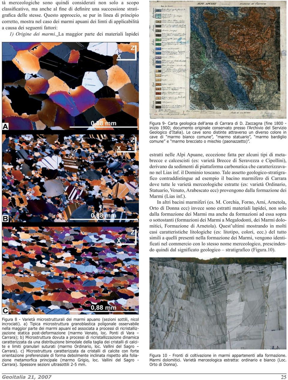 La maggior parte dei materiali lapidei Figura 9- Carta geologica dell area di Carrara di D.