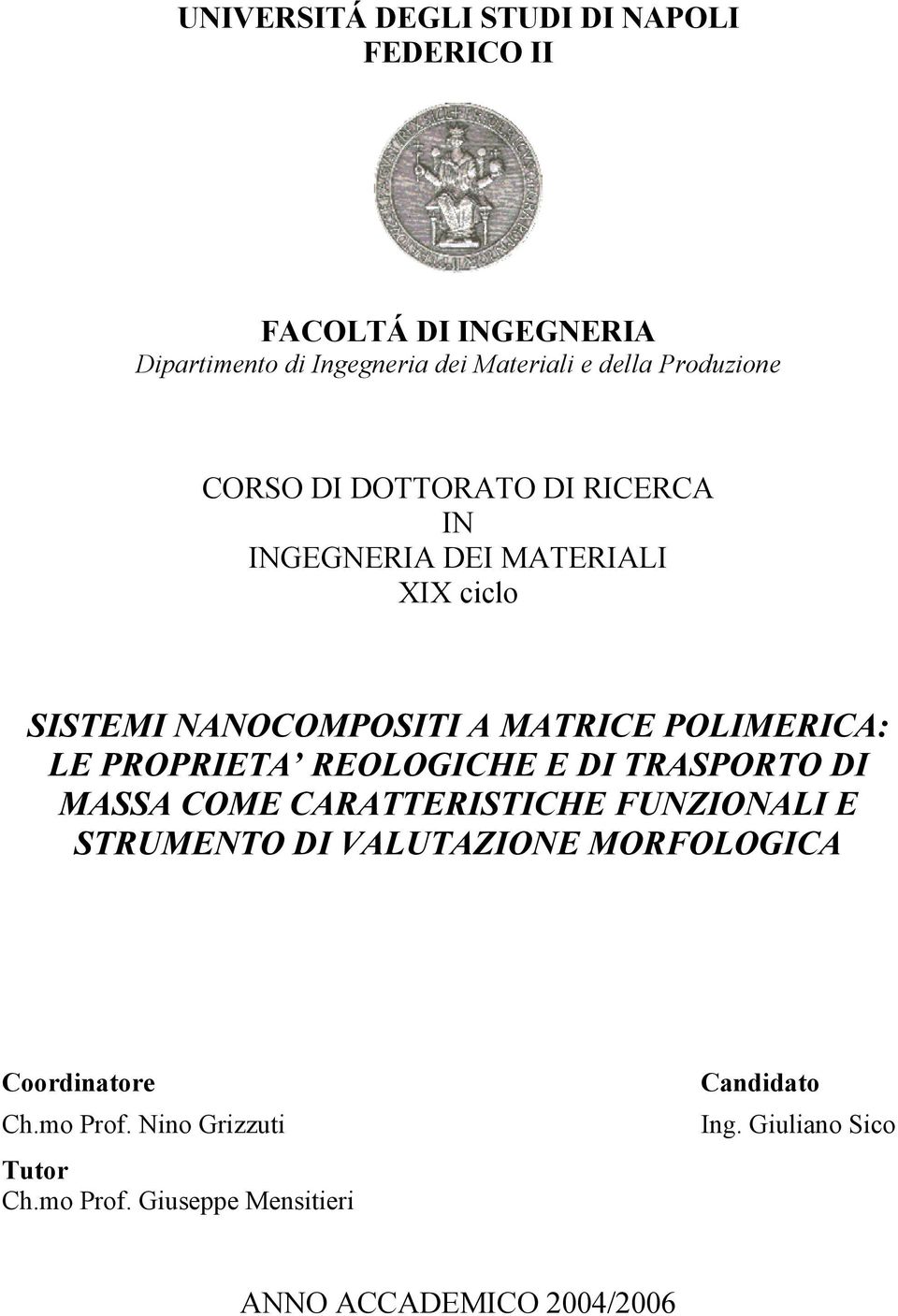 POLIMERICA: LE PROPRIETA REOLOGICHE E DI TRASPORTO DI MASSA COME CARATTERISTICHE FUNZIONALI E STRUMENTO DI VALUTAZIONE