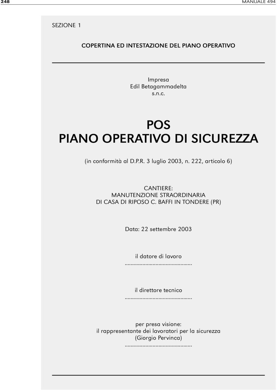 222, articolo 6) CANTIERE: MANUTENZIONE STRAORDINARIA DI CASA DI RIPOSO C.