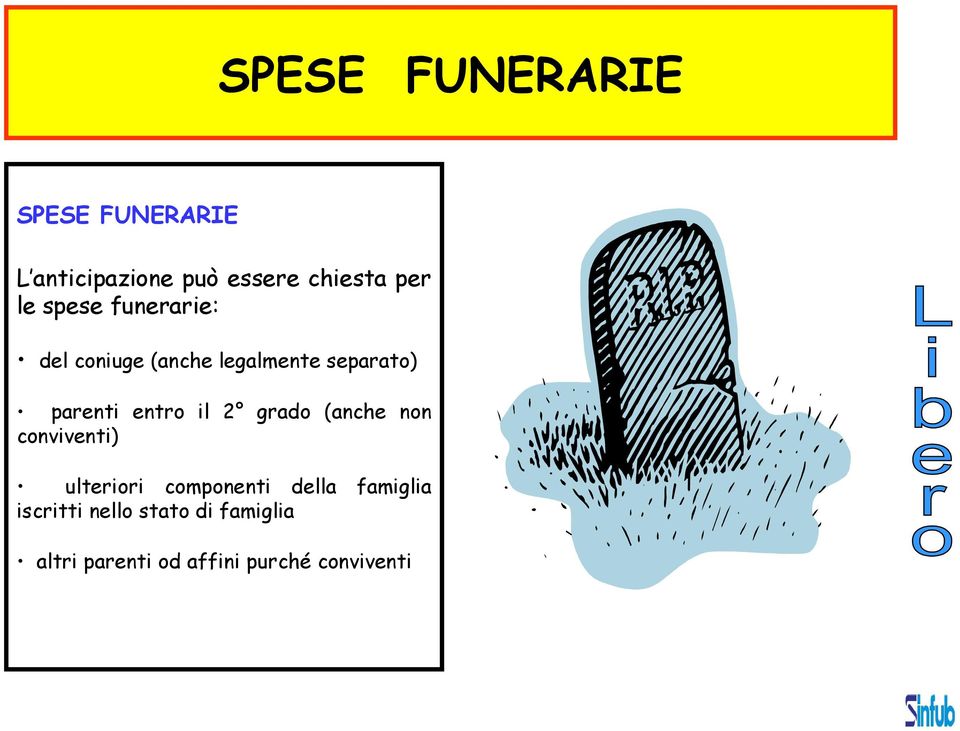 entro il 2 grado (anche non conviventi) ulteriori componenti della