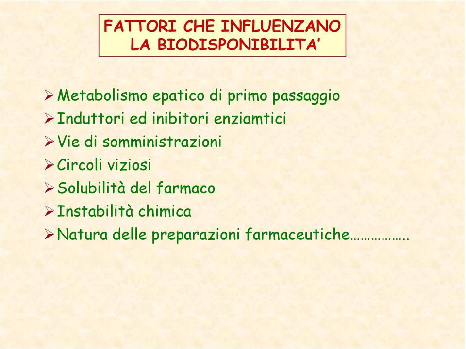 Vie di somministrazioni Circoli viziosi Solubilità del