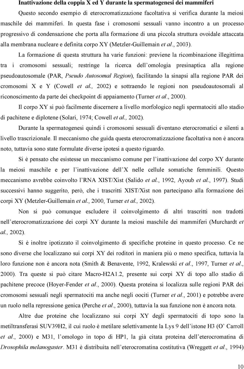 corpo XY (Metzler-Guillemain et al., 2003).