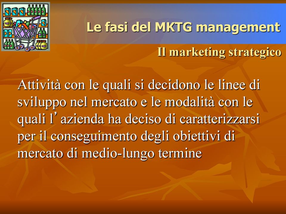 modalità con le quali l azienda ha deciso di caratterizzarsi