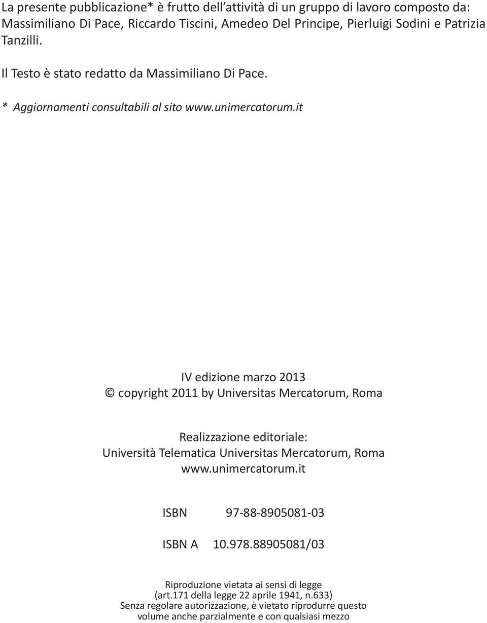 it IV edizione marzo 2013 copyright 2011 by Universitas Mercatorum, Roma Realizzazione editoriale: Università Telematica Universitas Mercatorum, Roma www.unimercatorum.