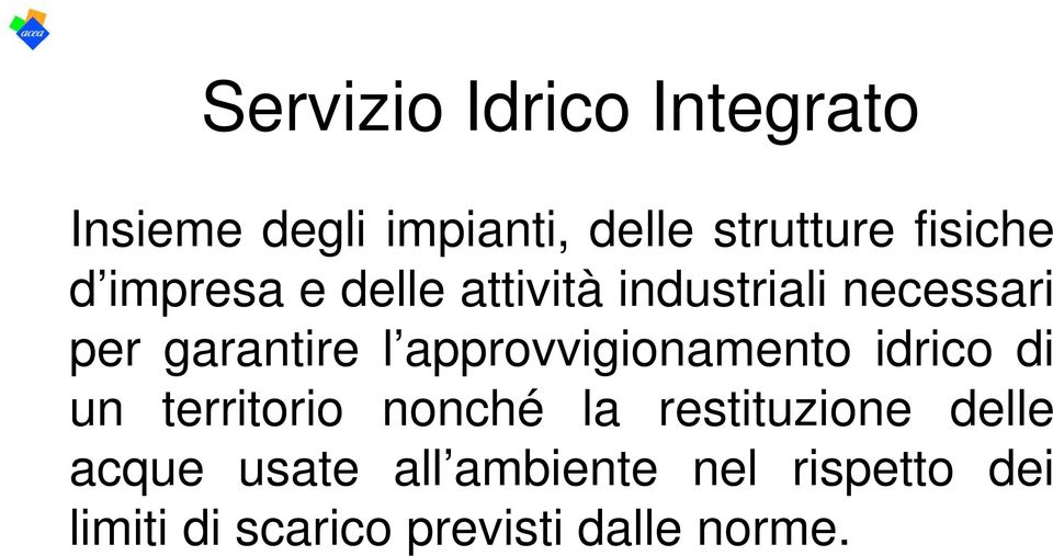 approvvigionamento idrico di un territorio nonché la restituzione delle