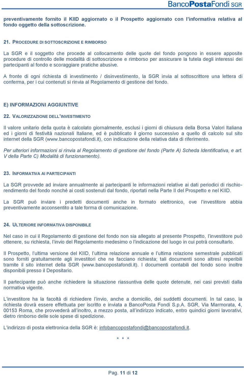 rimborso per assicurare la tutela degli interessi dei partecipanti al fondo e scoraggiare pratiche abusive.