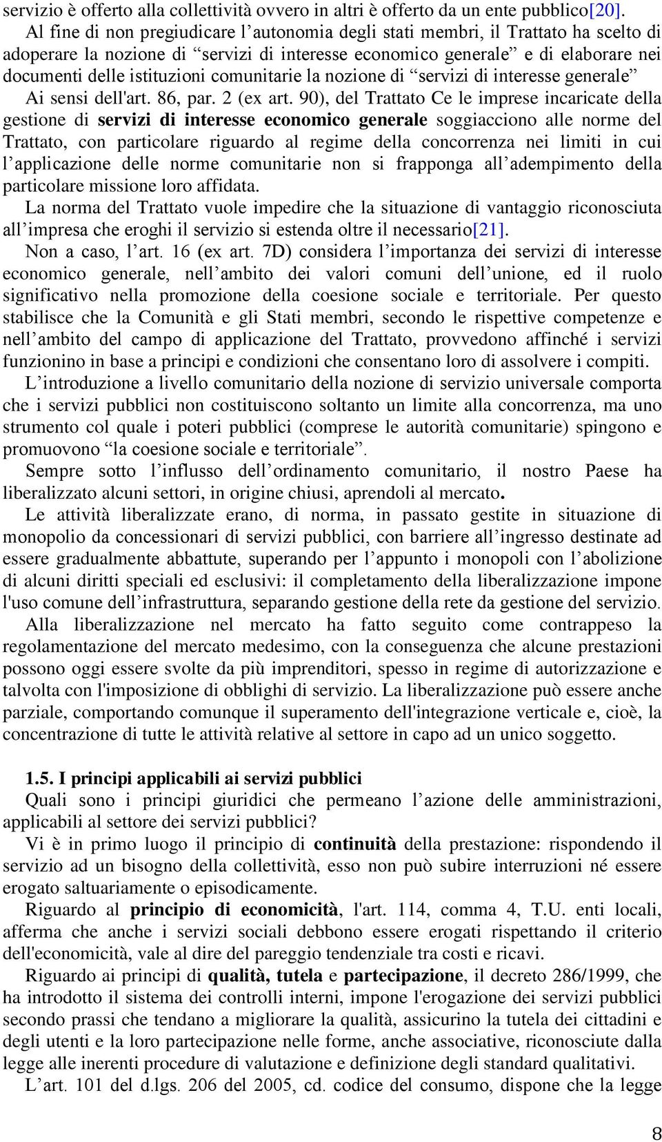 comunitarie la nozione di servizi di interesse generale Ai sensi dell'art. 86, par. 2 (ex art.