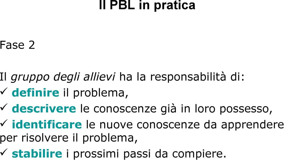 possesso, identificare le nuove conoscenze da apprendere