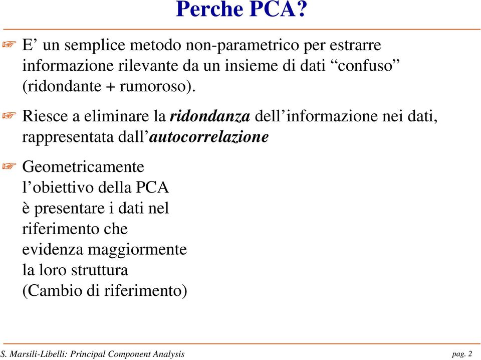 confuso (ridondante + rumoroso).