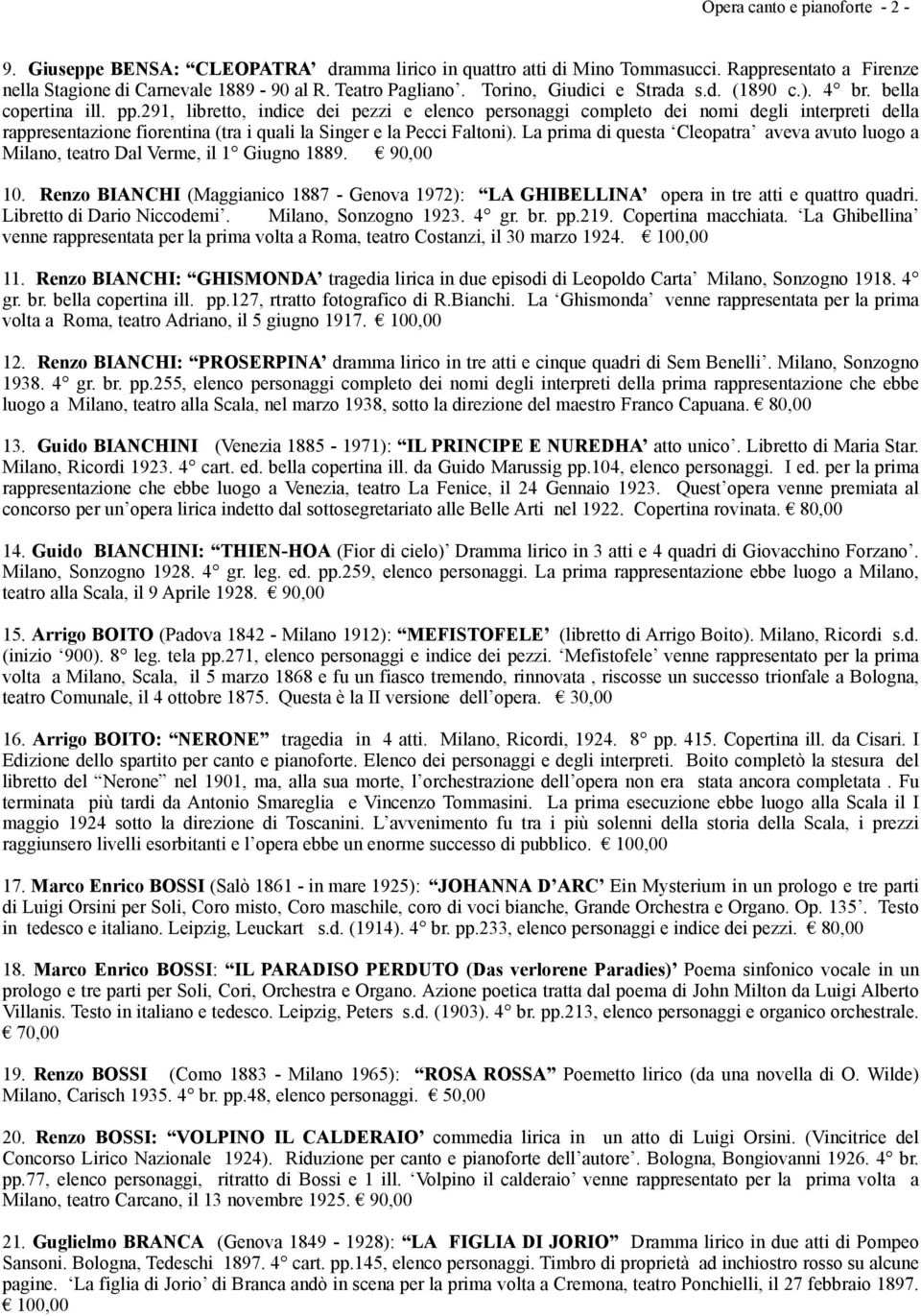 291, libretto, indice dei pezzi e elenco personaggi completo dei nomi degli interpreti della rappresentazione fiorentina (tra i quali la Singer e la Pecci Faltoni).