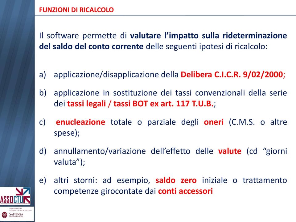 9/02/2000; b) applicazione in sostituzione dei tassi convenzionali della serie dei tassi legali / tassi BO